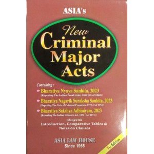 Asia Law House's New Criminal Major Acts [HB] | Bharatiya Nyaya Sanhita, Bharatiya Nagarik Suraksha & Bhartiya Sakshya Adhiniyam 2023 (BNS, BNSS, BSA)